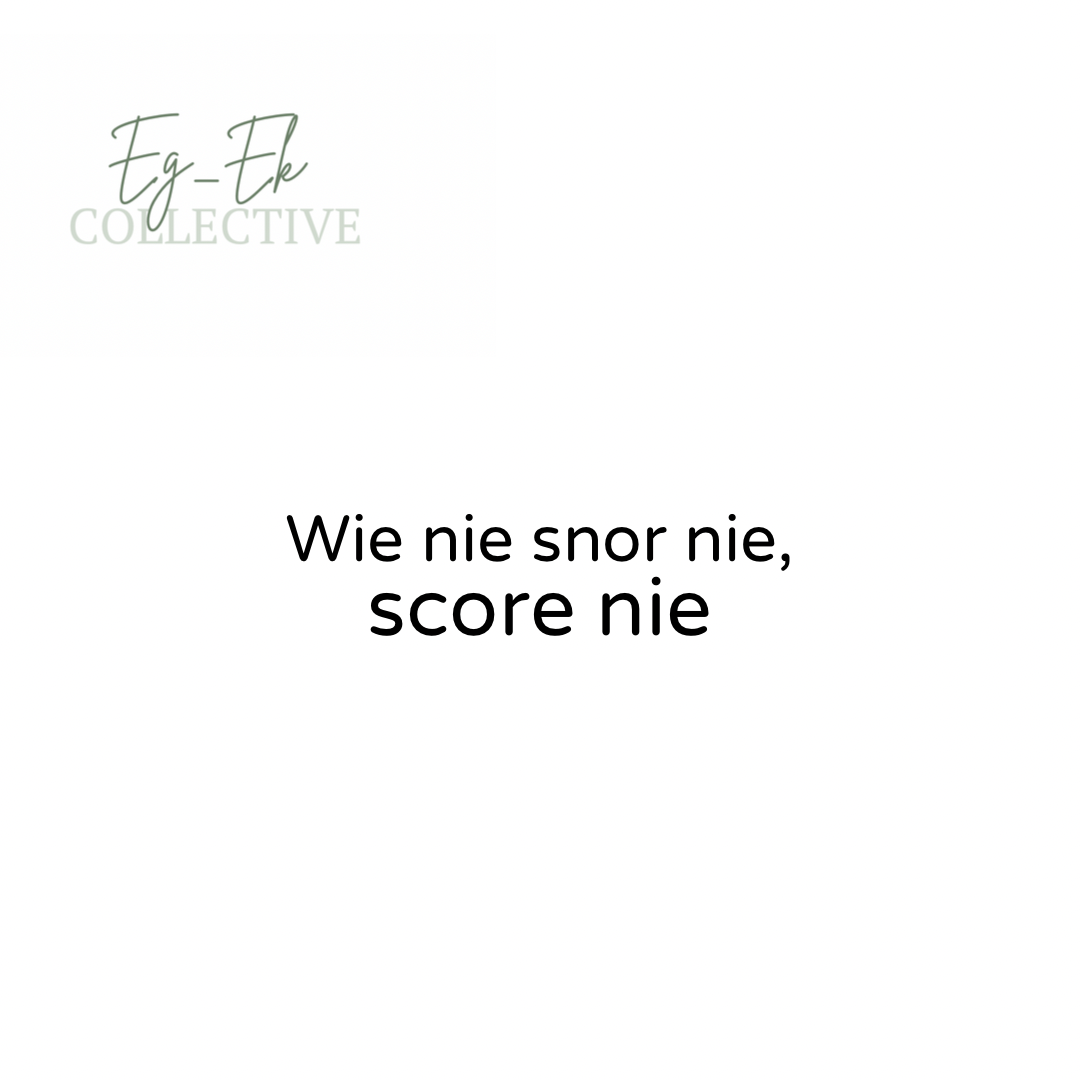 "Wie nie snor nie score nie" t-hemp